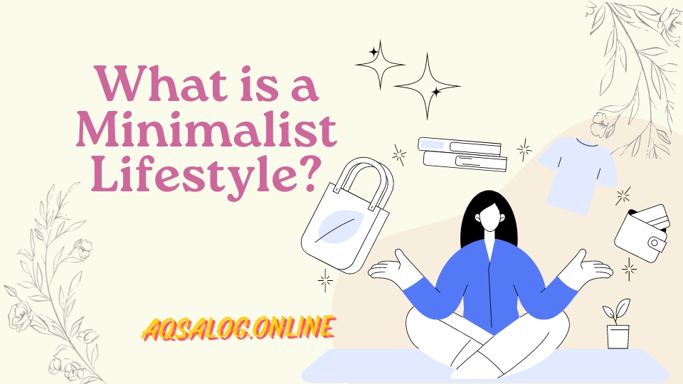 What is a Minimalist Lifestyle